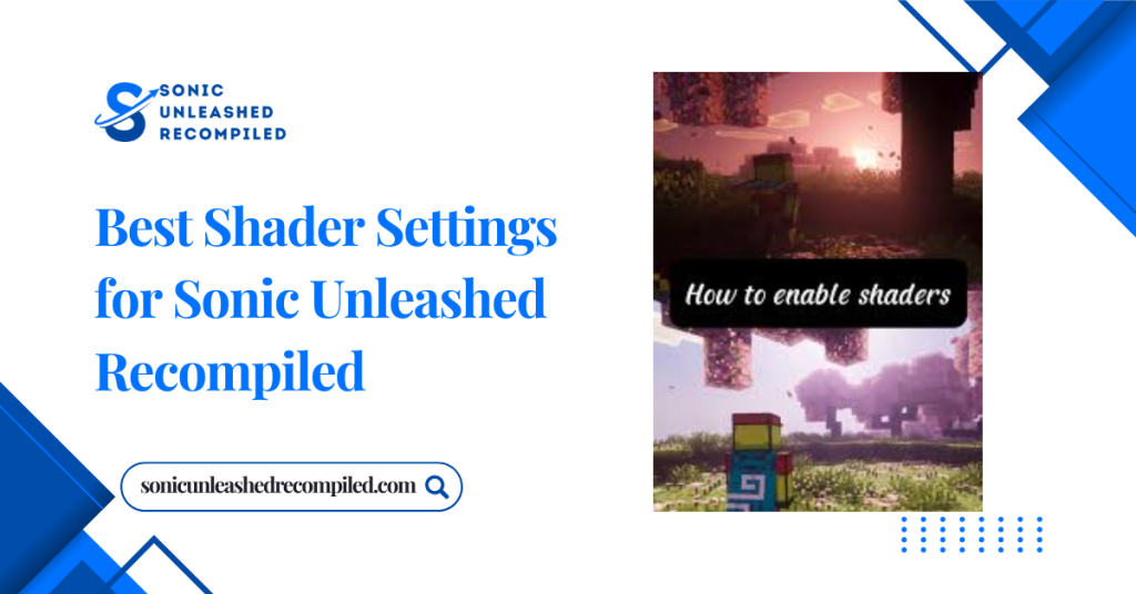 Best Shader Settings for Sonic Unleashed Recompiled