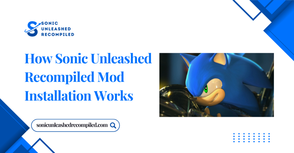 How Sonic Unleashed Recompiled Mod Installation Works