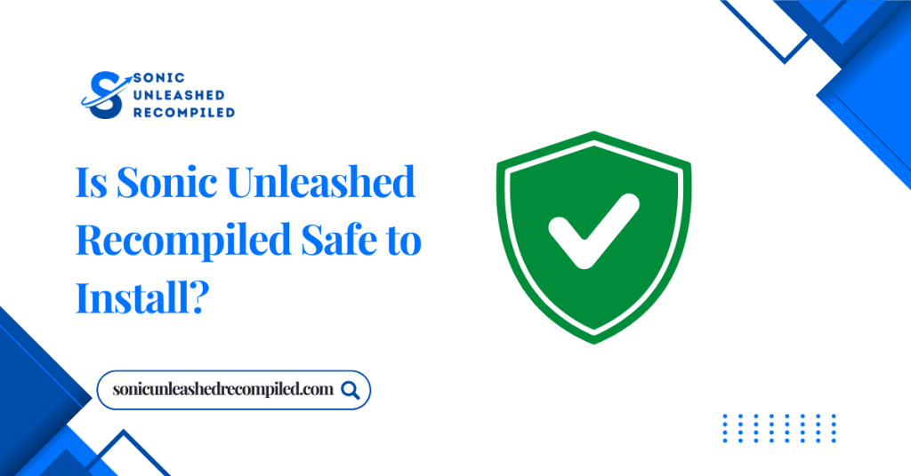 Is Sonic Unleashed Recompiled Safe to Install