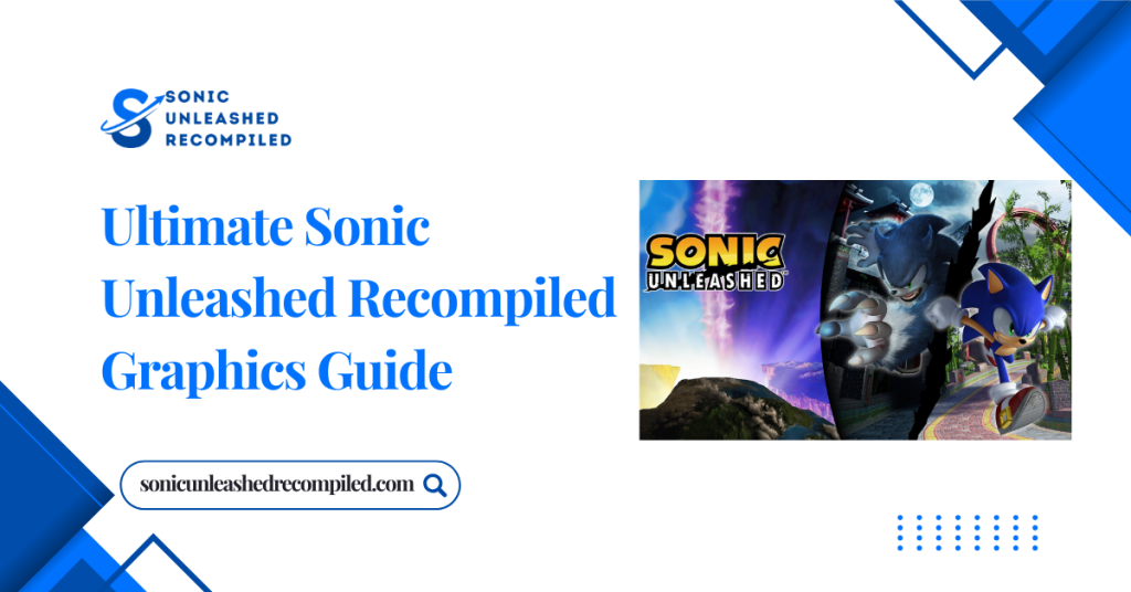 Ultimate Sonic Unleashed Recompiled Graphics Guide