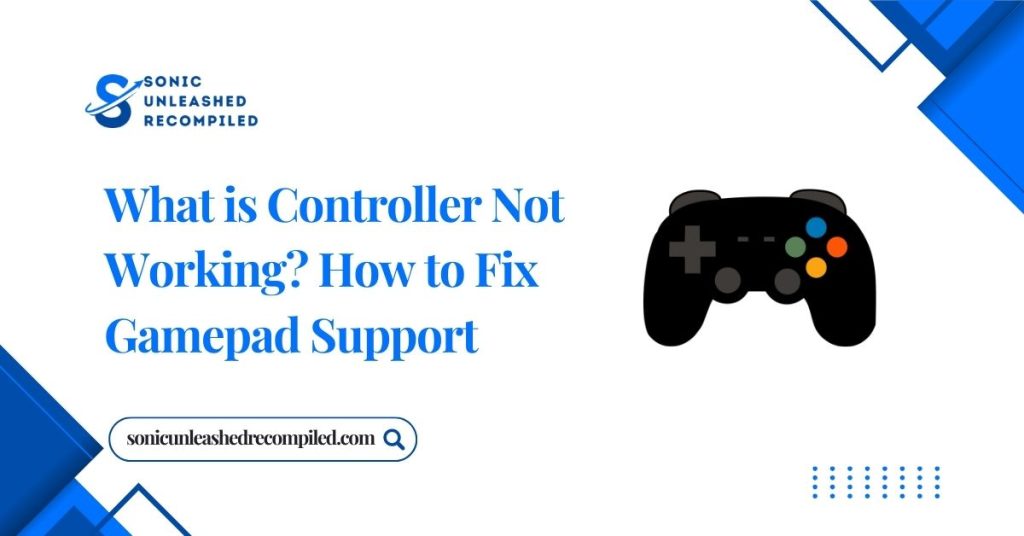 What is Controller Not Working? How to Fix Gamepad Support