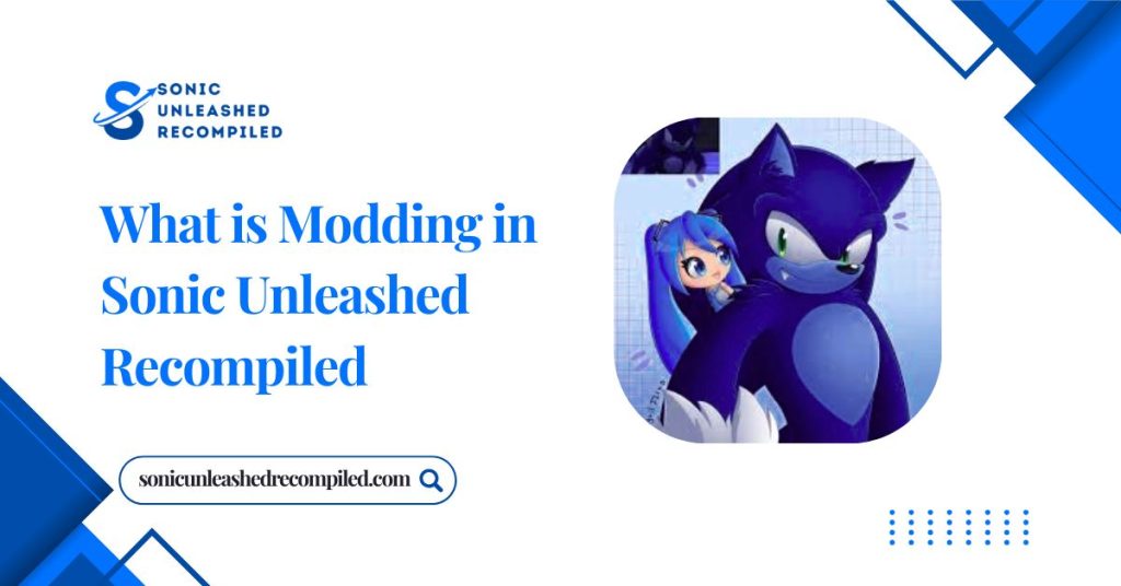 What is Modding in Sonic Unleashed Recompiled