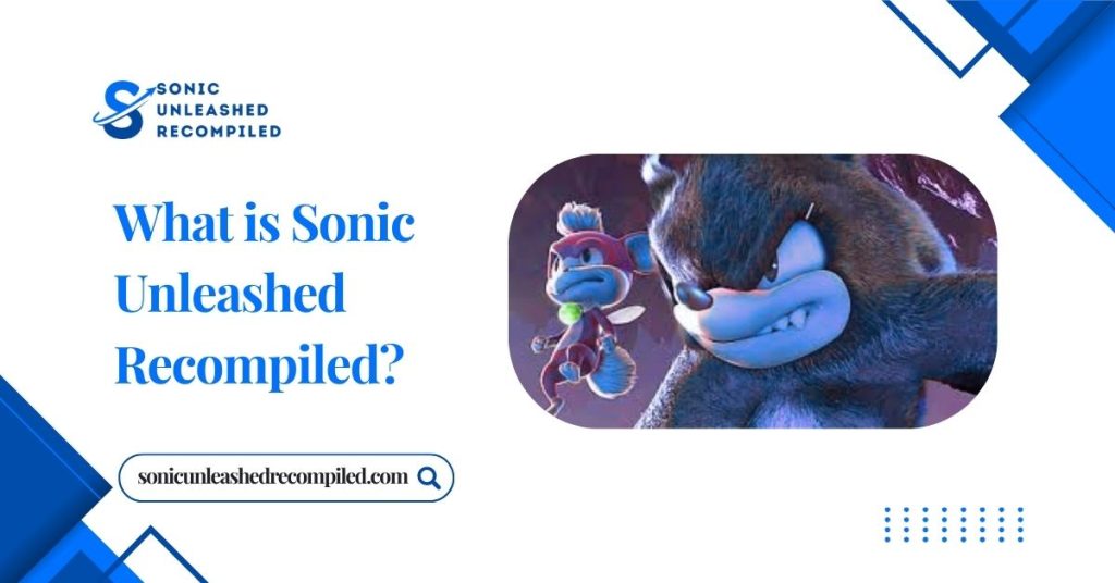 What is Sonic Unleashed Recompiled?